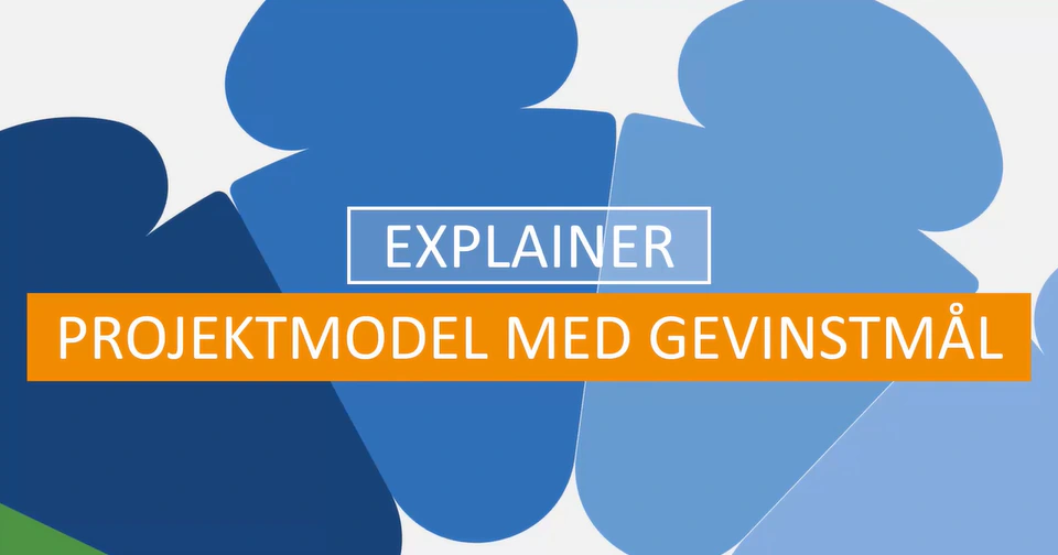 Explainer: Gevinstmål i en Projektmodel